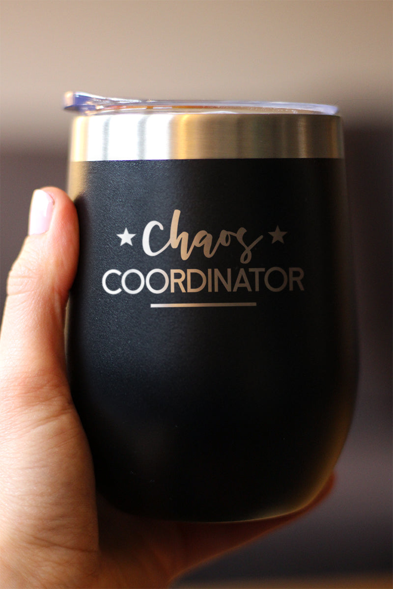 Chaos Coordinator - Wine Tumbler Glass with Sliding Lid - Stainless Steel Insulated Mug - Unique Gift for Bosses, Parents, and Teachers