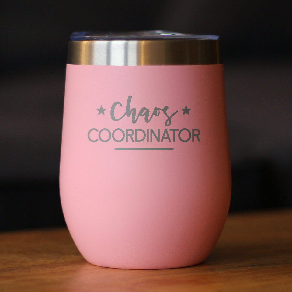 Chaos Coordinator - Wine Tumbler Glass with Sliding Lid - Stainless Steel Insulated Mug - Unique Gift for Bosses, Parents, and Teachers