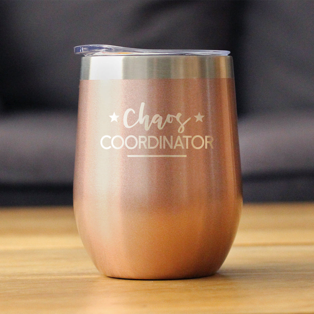 Chaos Coordinator - Wine Tumbler Glass with Sliding Lid - Stainless Steel Insulated Mug - Unique Gift for Bosses, Parents, and Teachers