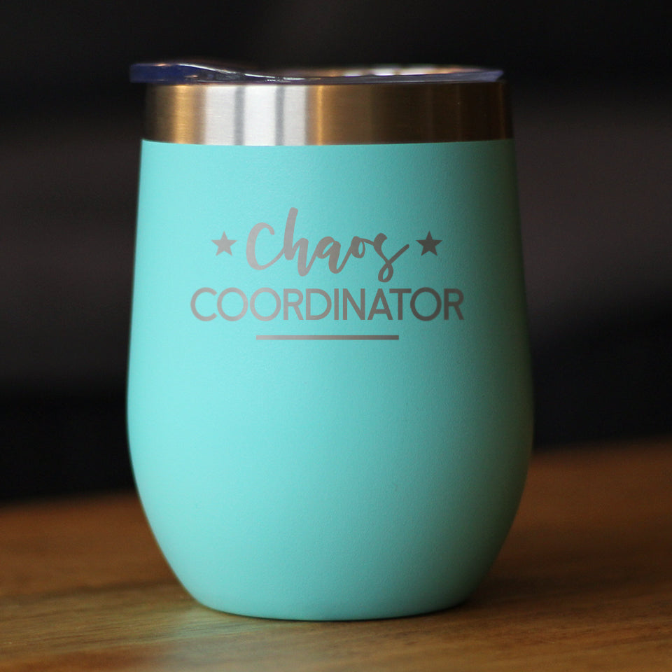 Chaos Coordinator - Wine Tumbler Glass with Sliding Lid - Stainless Steel Insulated Mug - Unique Gift for Bosses, Parents, and Teachers